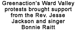 Greenaction's Ward Valley protests brought support from the Rev. Jesse Jackson and singer Bonnie Raitt